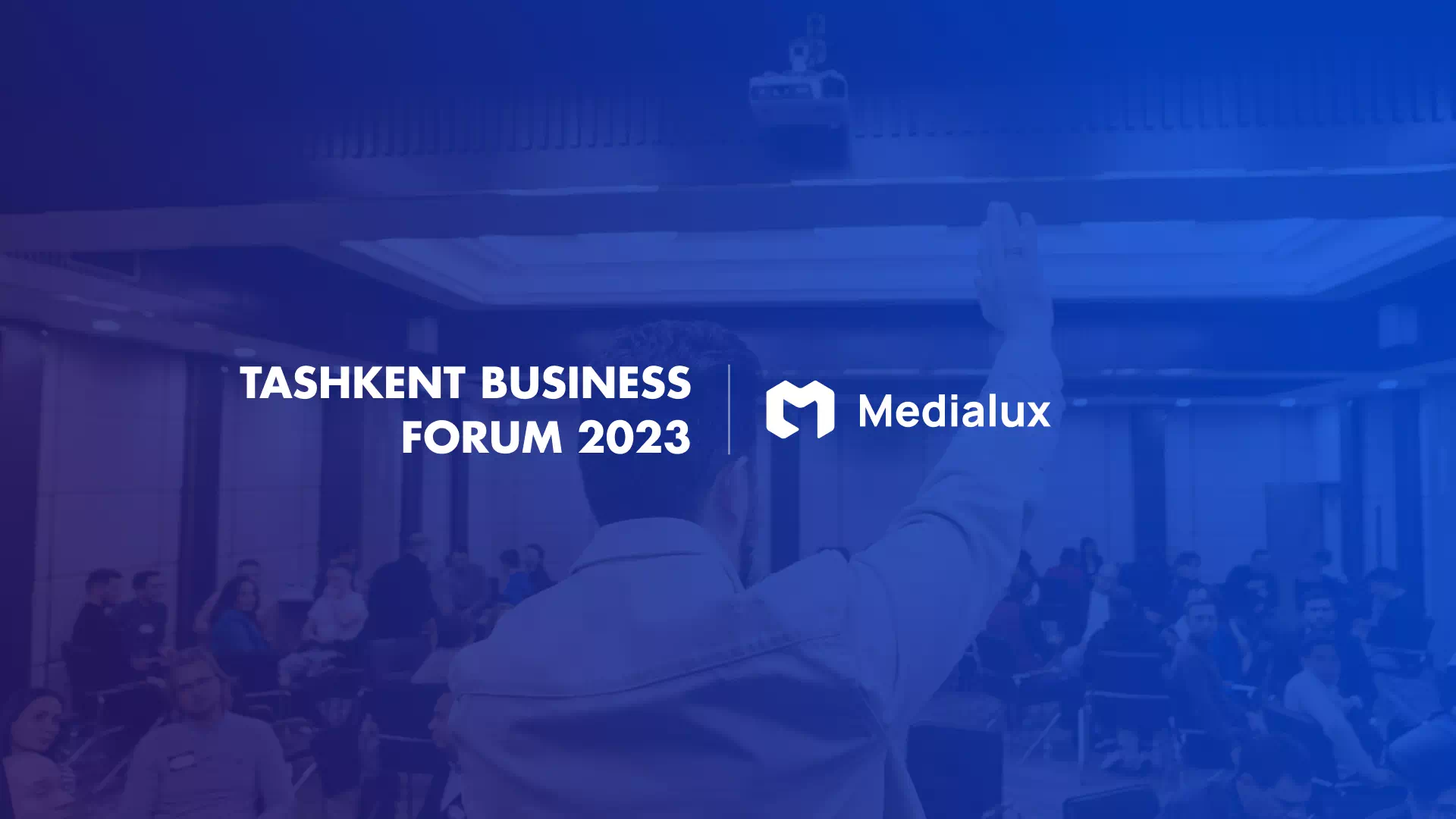Media Lux - медийный партнер TASHKENT BUSINESS FORUM 2023